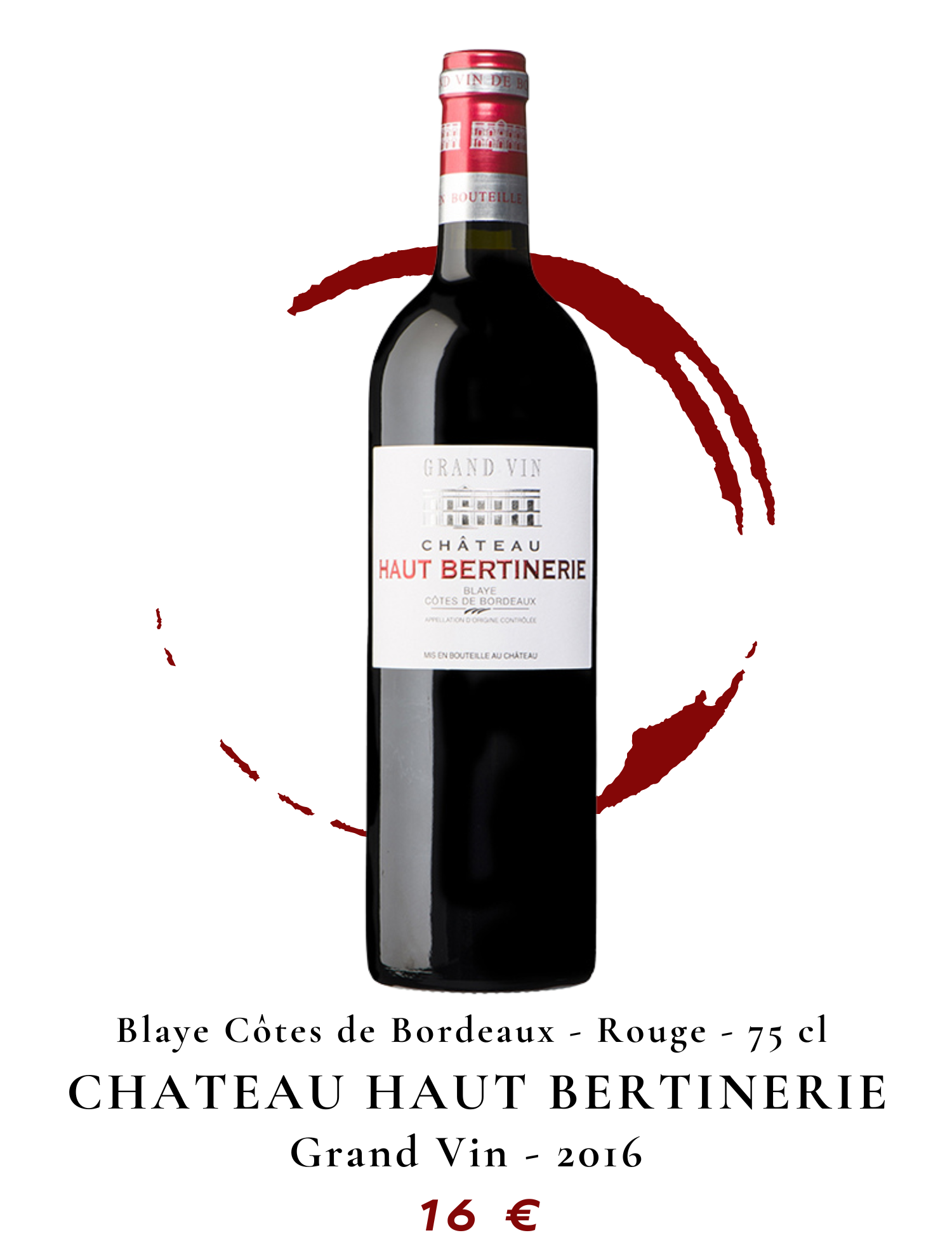 CHATEAU HAUT BERTINERIE Grand Vin Vins Bulles Millésimes